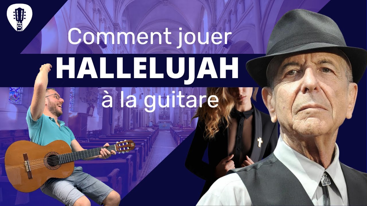 Comment jouer Hallelujah en arpèges à la guitare : Le tuto complet