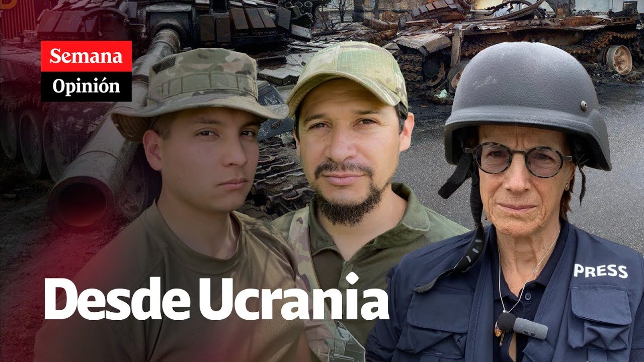 LA LUCHA de dos solados colombianos en Ucrania, por Salud Hernández-Mora | SEMANA