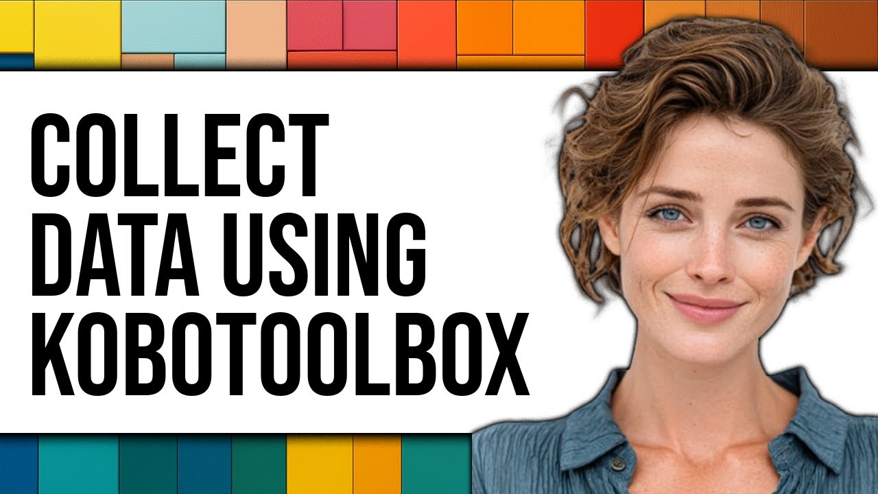 How To Collect Data Using KoboToolbox (Updated 2025)
