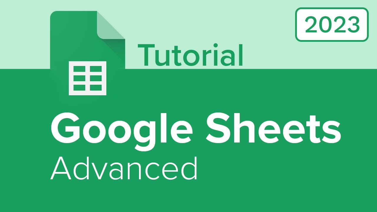 Google Sheets Advanced Tutorial