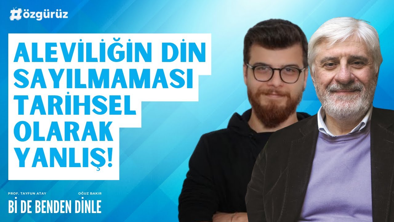 Aleviliğin halen bir inanç sayılmaması | Prof. Tayfun Atay'dan tarihsel bir bakış açısı