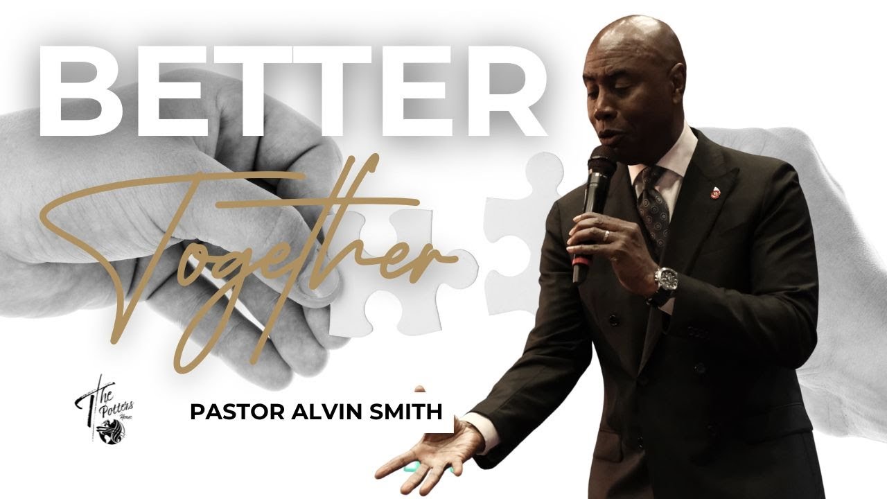 Sunday 9th November 2025 | 10:30AM | Pastor Alvin Smith | Better Together