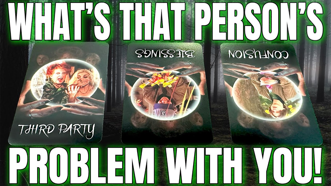 PICK A CARD : WHAT'S THAT PERSON'S PROBLEM WITH YOU!