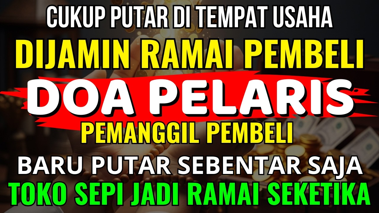 BISMILLAH KUN FAYAKUN! SIAP-SIAP USAHAMU BANJIR PEMBELI, RIBUAN ORANG AKAN MEMBORONG DAGANGANMU
