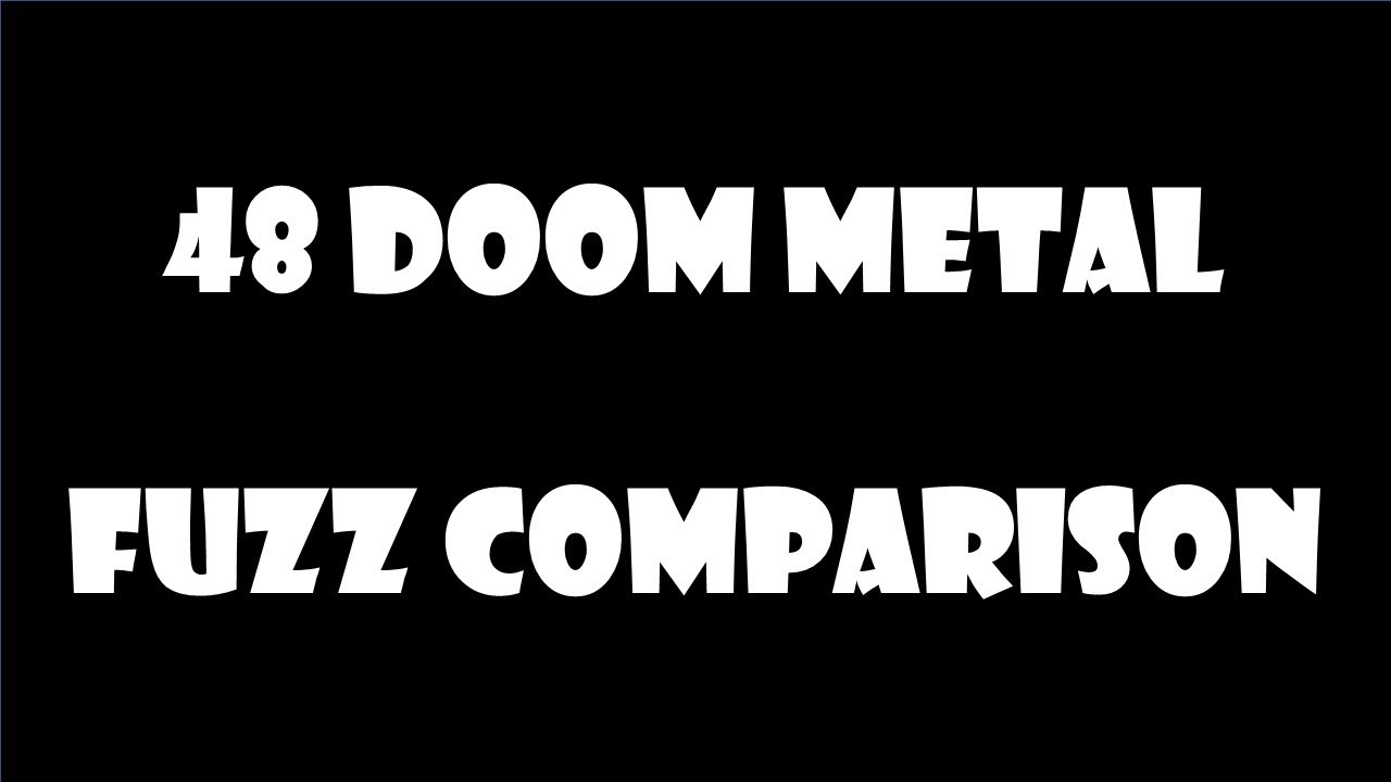 Doom Metal Hi-Gain Fuzz Comparison