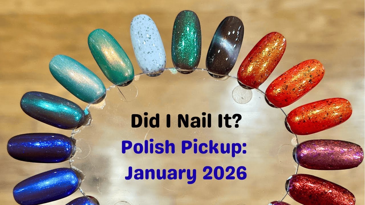Did I Nail It? Polish Pickup (PPU): January 2026