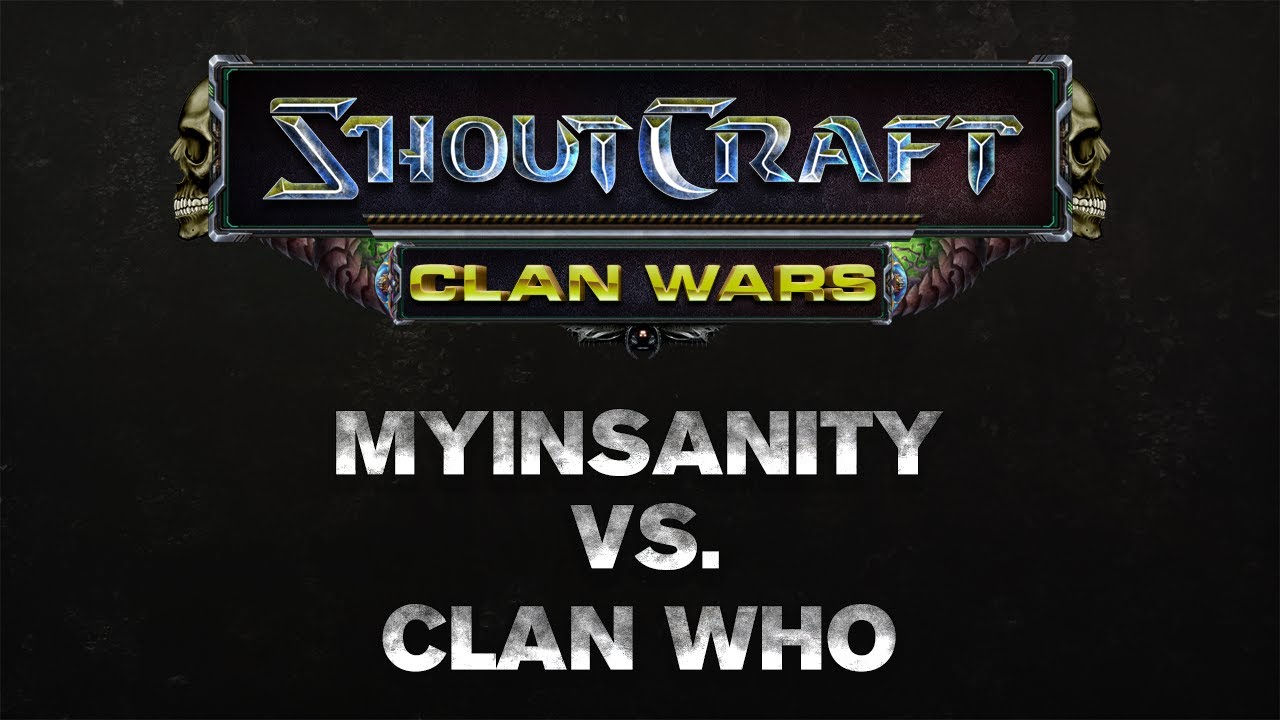 SHOUTCraft Clan Wars - mYinsanity vs Clan Who?