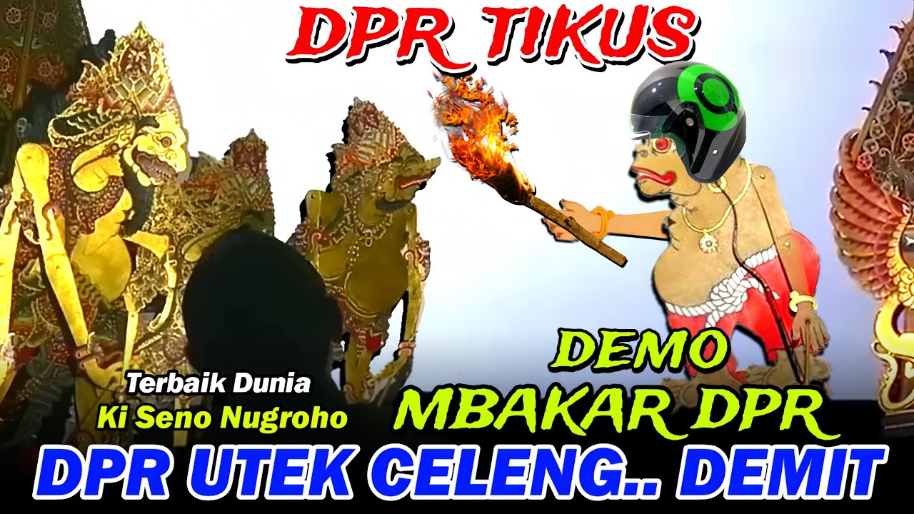 BAGONG BUDAL DEMO BAKAR GEDUNG DPR 💫 PAGELARAN WAYANG KULIT KI SENO NUGROHO