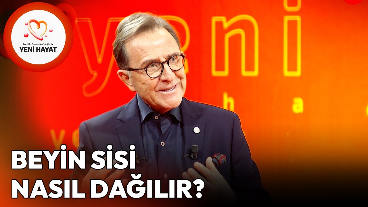 Beyin Sisi Nasıl Dağılır? | Osman Müftüoğlu ile Yeni Hayat