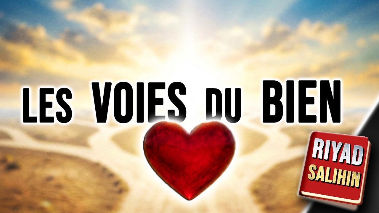 Allah a multiplié les voies du bien ! – La purification de l’âme