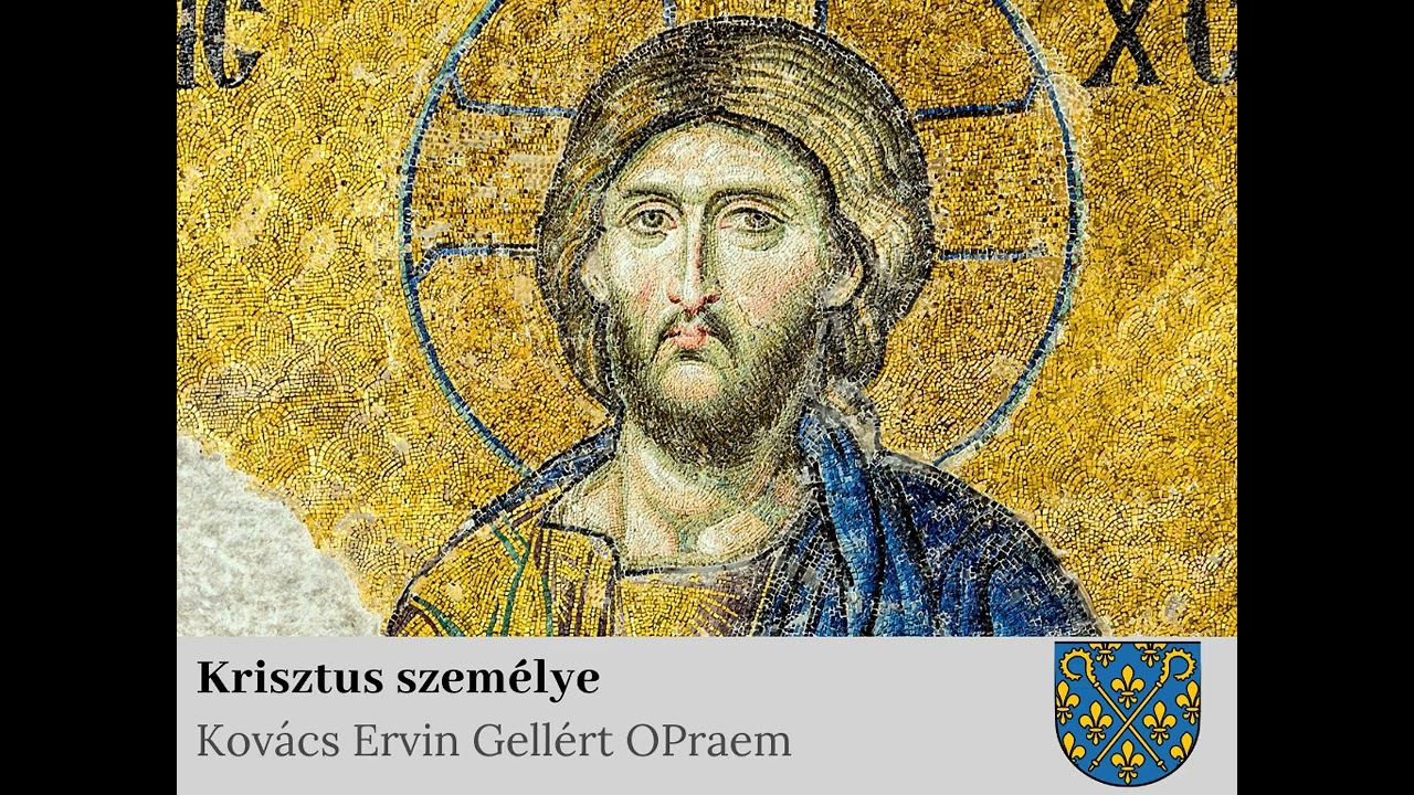 Kovács Ervin Gellért OPraem: Krisztus személye (Krisztológia)