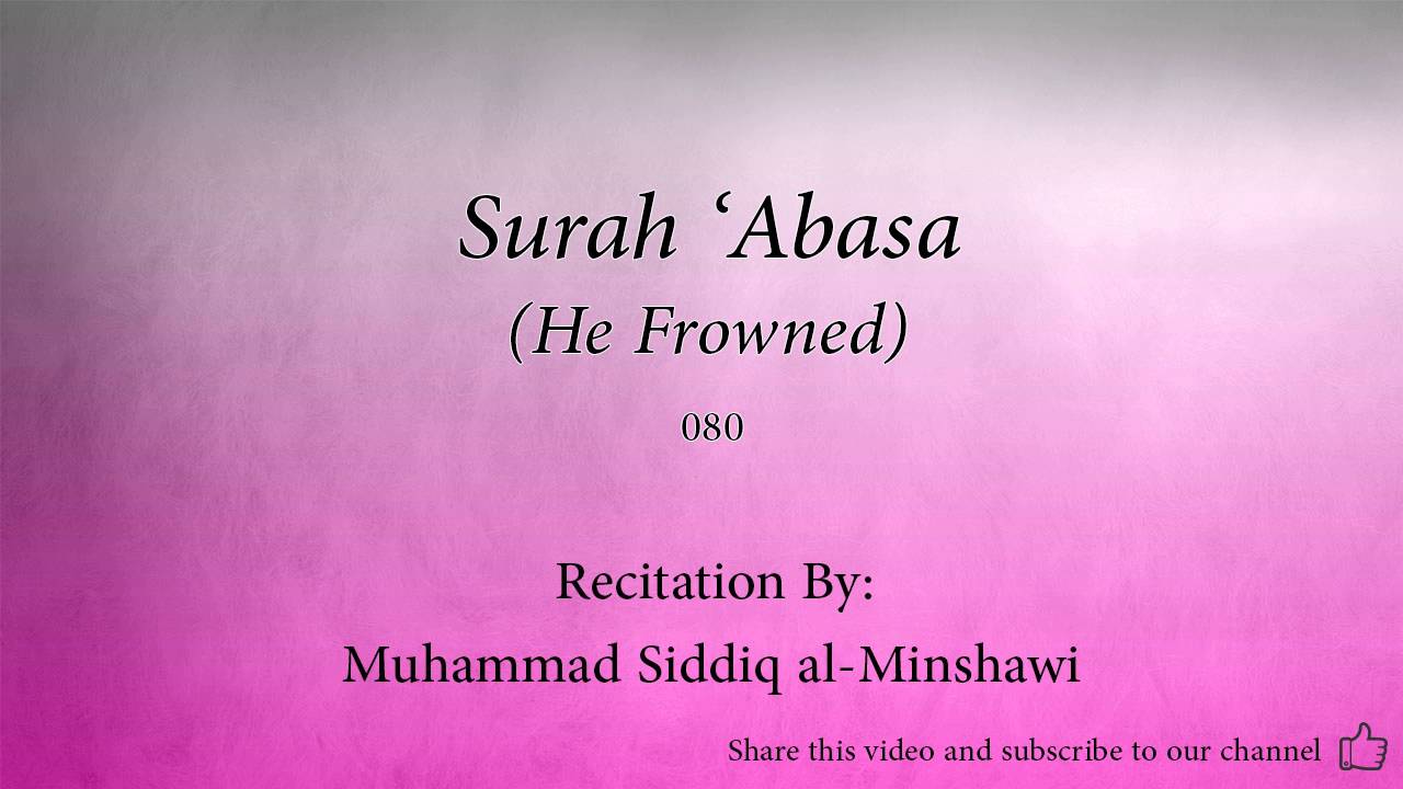 Surah 'Abasa He Frowned   080   Muhammad Siddiq al Minshawi   Quran Audio
