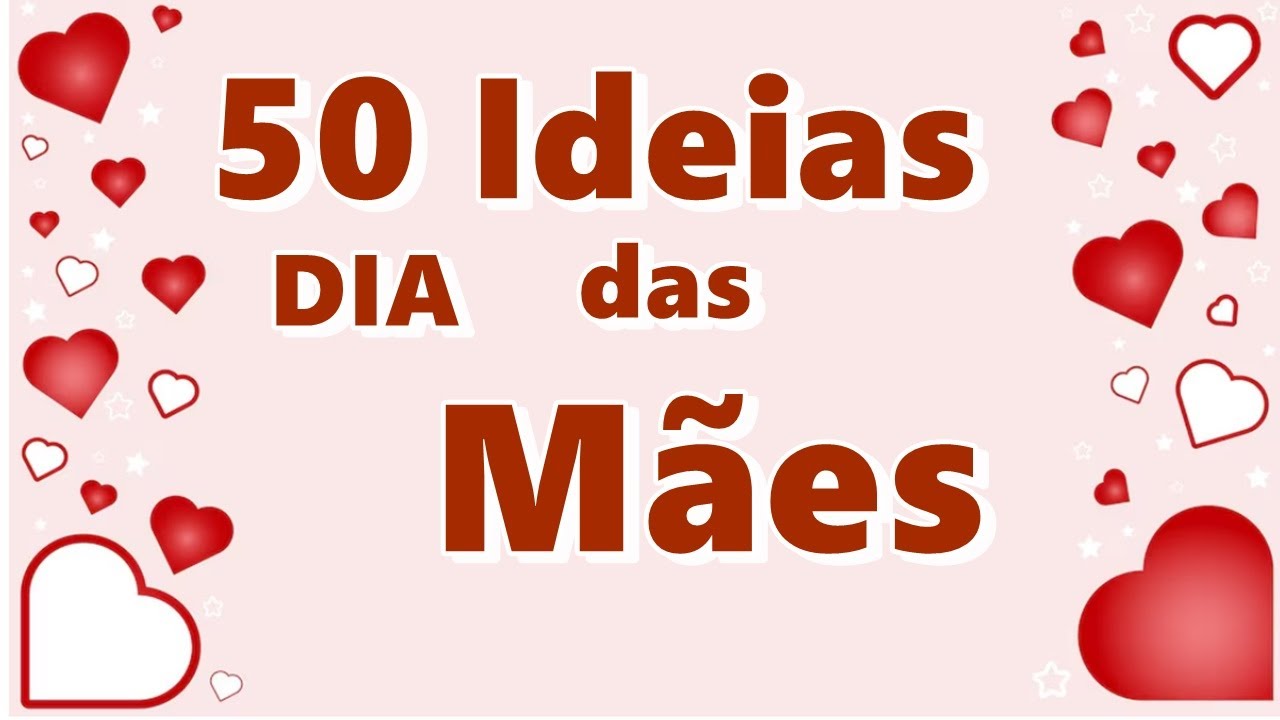 50 IDEIAS E INSPIRA&Ccedil;&Otilde;ES DE LEMBRANCINHAS PARA O DIA DAS M&Atilde;ES