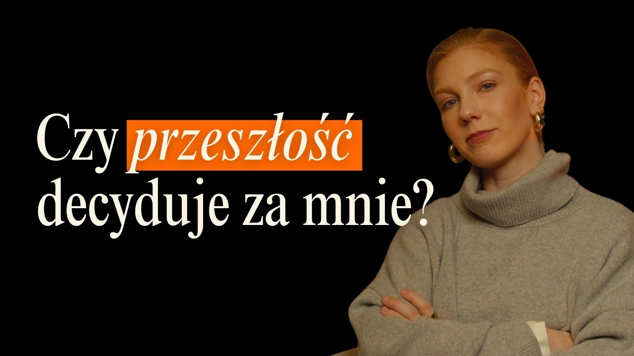 Jak trauma wpływa na Twoje wybory?