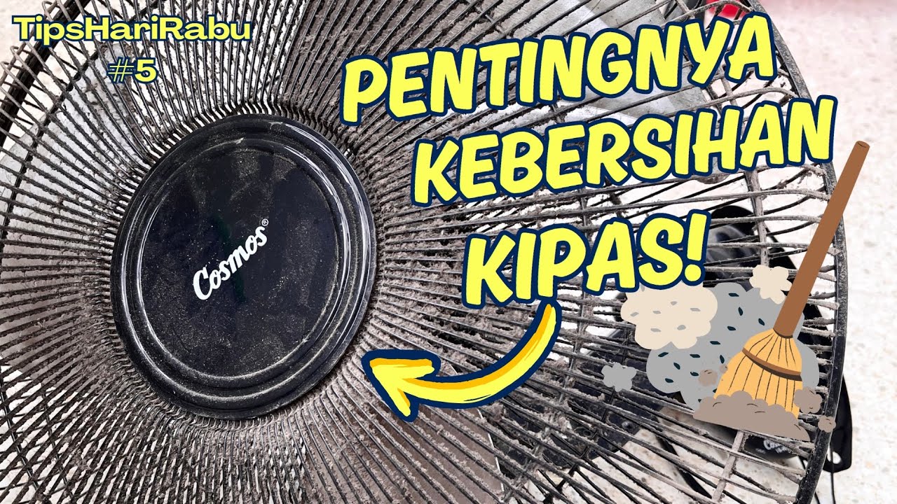 Pentingnya Menjaga Kebersihan Kipas Angin! | TipsHariRabu #5