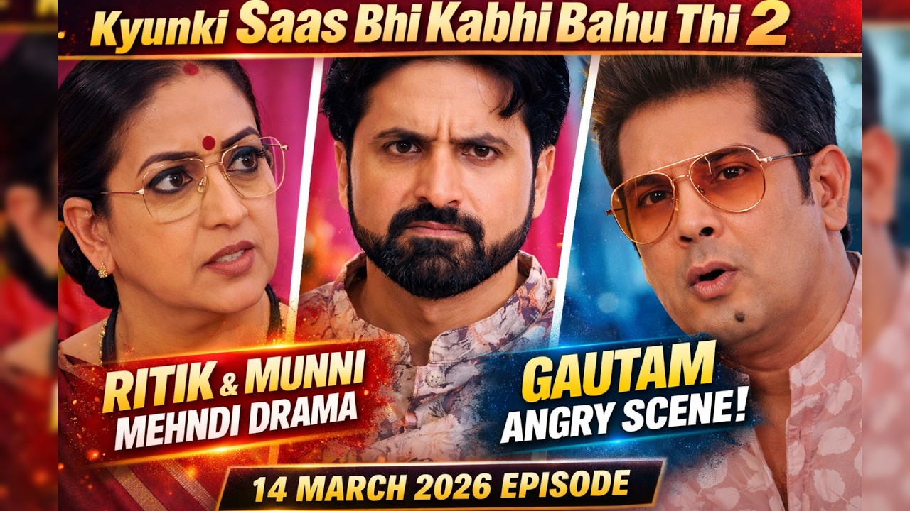 Kyunki Saas Bhi Kabhi Bahu Thi 2 Today Full Episode | 14 March 2026 | Ritik Muni Mehndi Scene