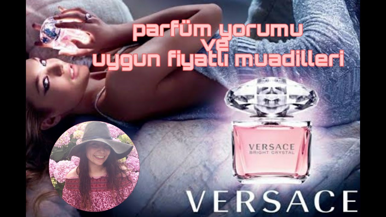 Versace Bright Crystal Parfüm Yorumu ve Uygun Fiyatlı Muadilleri