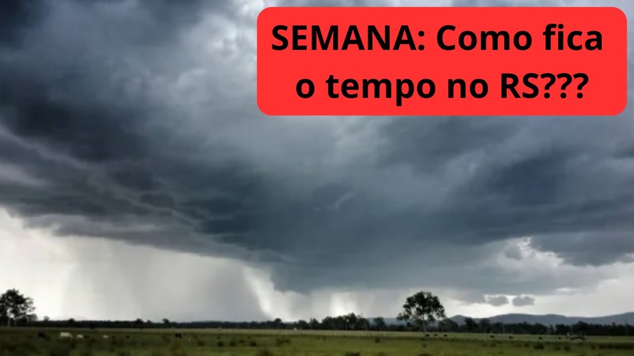 SEMANA: Como fica o tempo no RS???