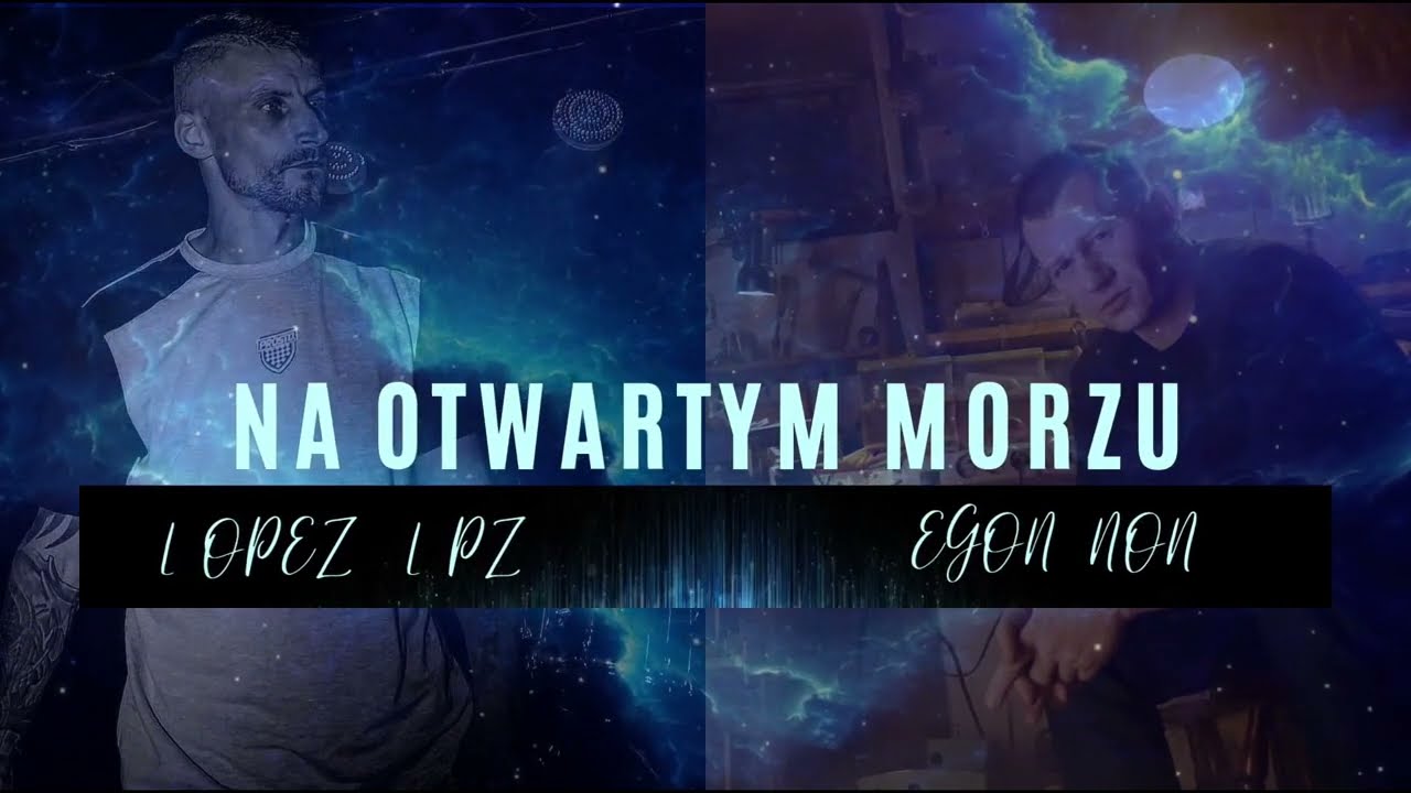Lopez LPZ - Na otwartym morzu ft. Egon NON (prod. Ślimak)