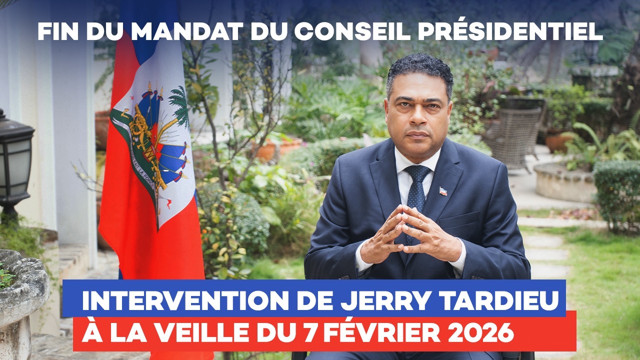 Crise politique: Que faire après le 7 Février 2026? Jerry Tardieu s’adresse aux forces vives d'Haïti