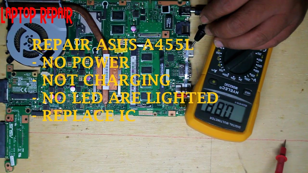REPAIR ASUS A455L NO POWER NOT CHARGING   PART 1