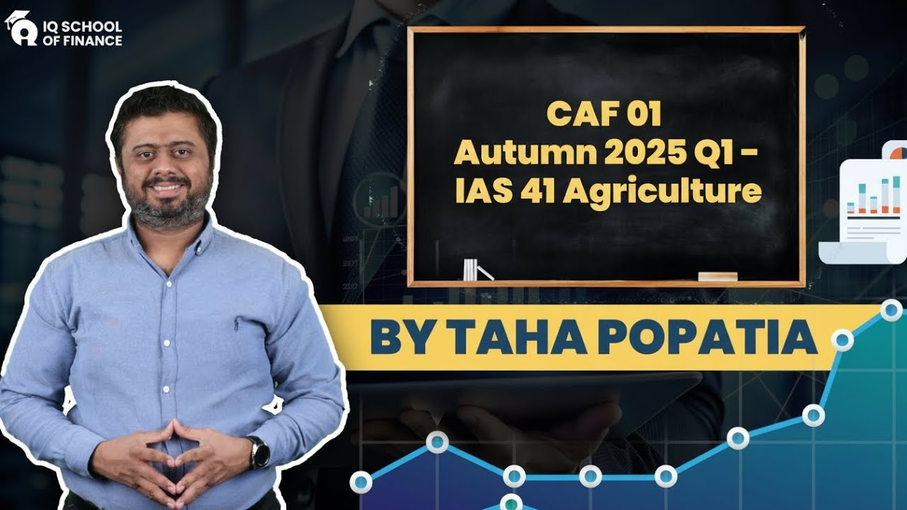 CAF 01 – Financial Accounting & Reporting | Autumn 2025 Q1 | IAS 41 Agriculture | By Taha Popatia