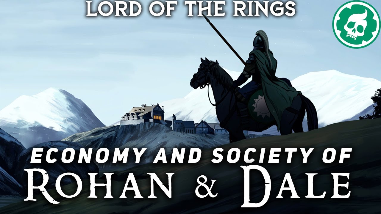 Economy & Society of Rohan and Dale - Lord of the Rings Lore DOCUMENTARY