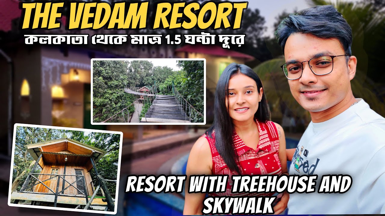 The Vedam Resort | Luxury Eco Resort with Treehouse and Skywalk | Weekend trip near Kolkata