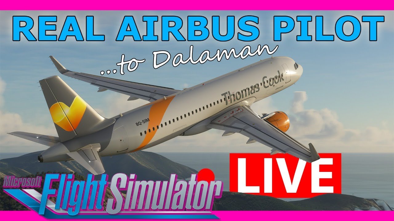 Real Airbus Pilot Flies the A320 Live in MSFS 2020! London to Dalaman Flybywire A32NX