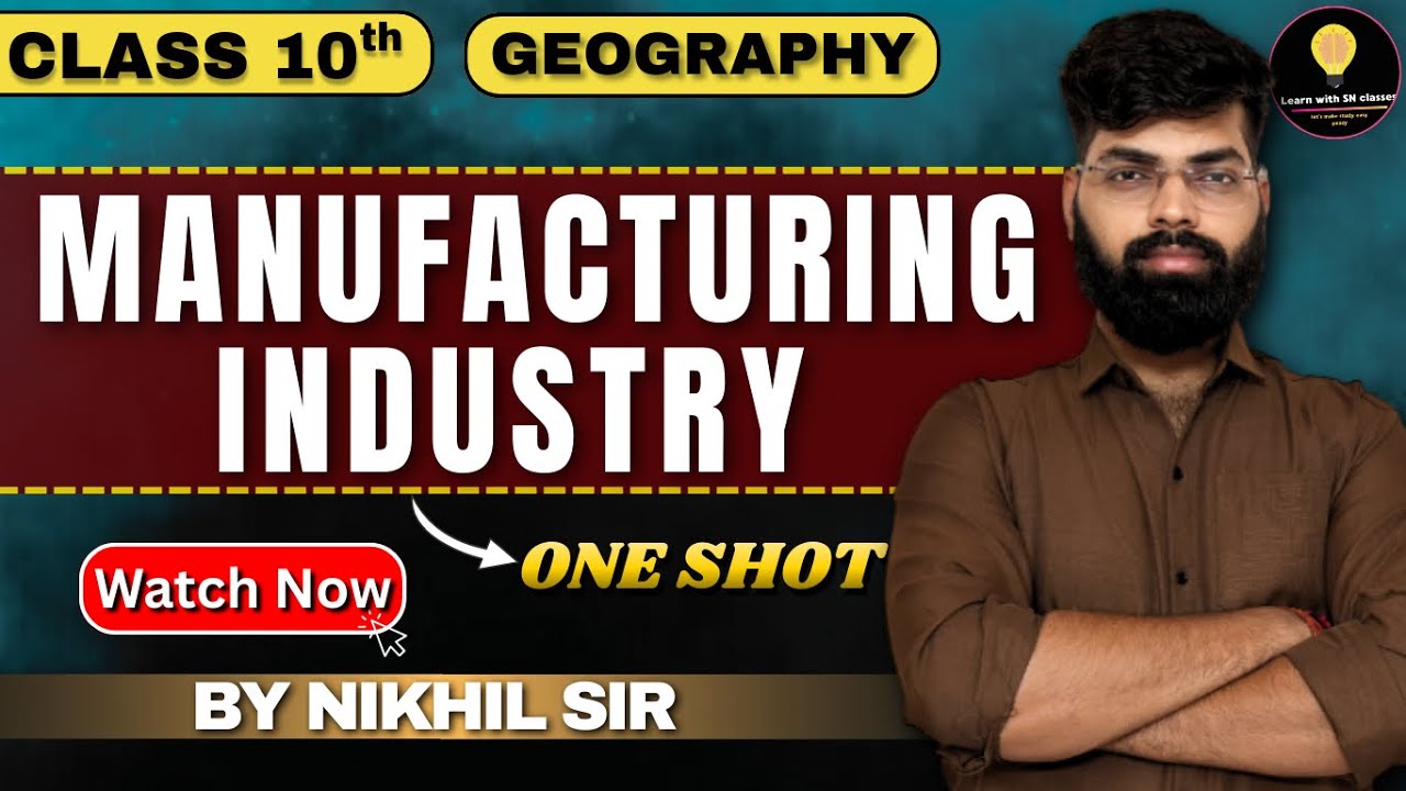 Manufacturing Industries 🔥 ONE SHOT | Class 10 Geography | NCERT | Boards 2026