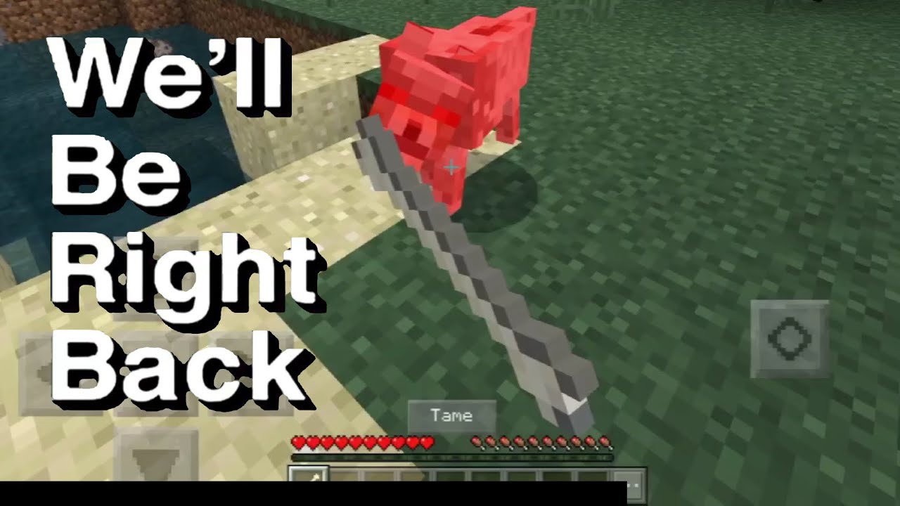 We’ll be right back (Minecraft PE)