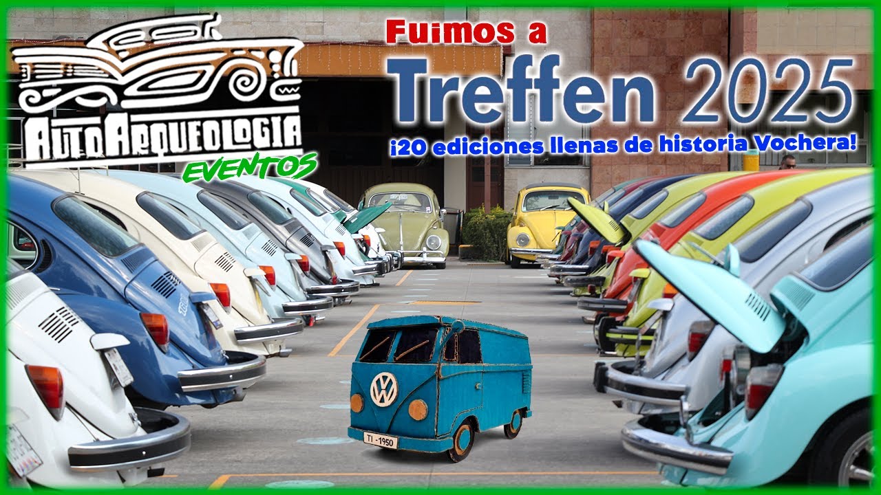 Treffen 2025: &iexcl;20 ediciones del mejor evento Vochero! / AutoArqueolog&iacute;a