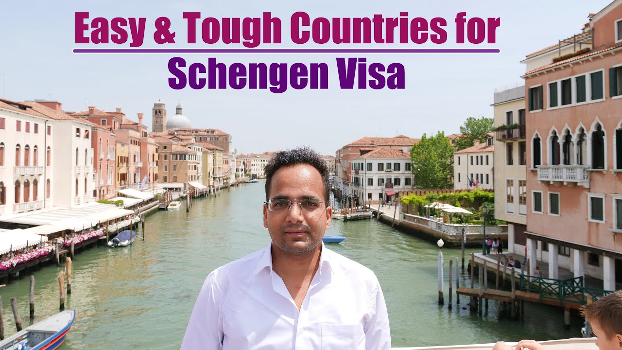 Schengen Visa Easy and Tough Countries | Where Should One Apply For Schengen Visa