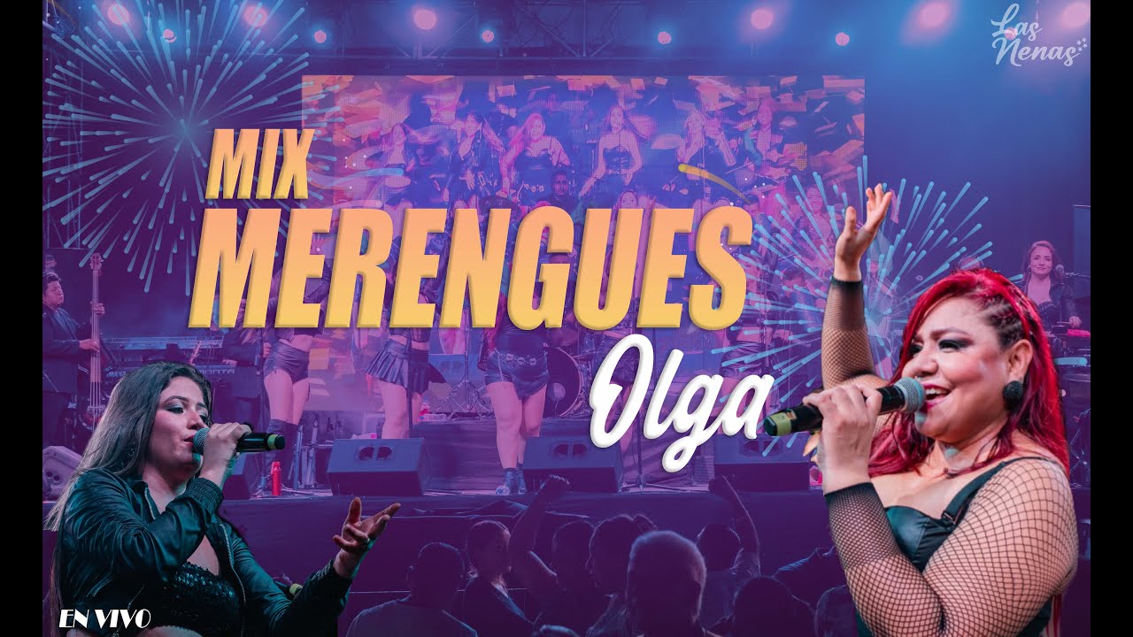MIX MERENGUES OLGA - EN VIVO (D.R.A) - LAS NENAS Y SU ORQUESTA