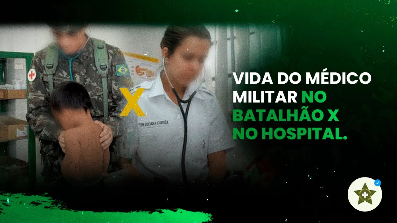 VIDA DO MÉDICO MILITAR: NO BATALHÃO x HOSPITAL (MÉDICO EXÉRCITO, MARINHA, AERONÁUTICA)