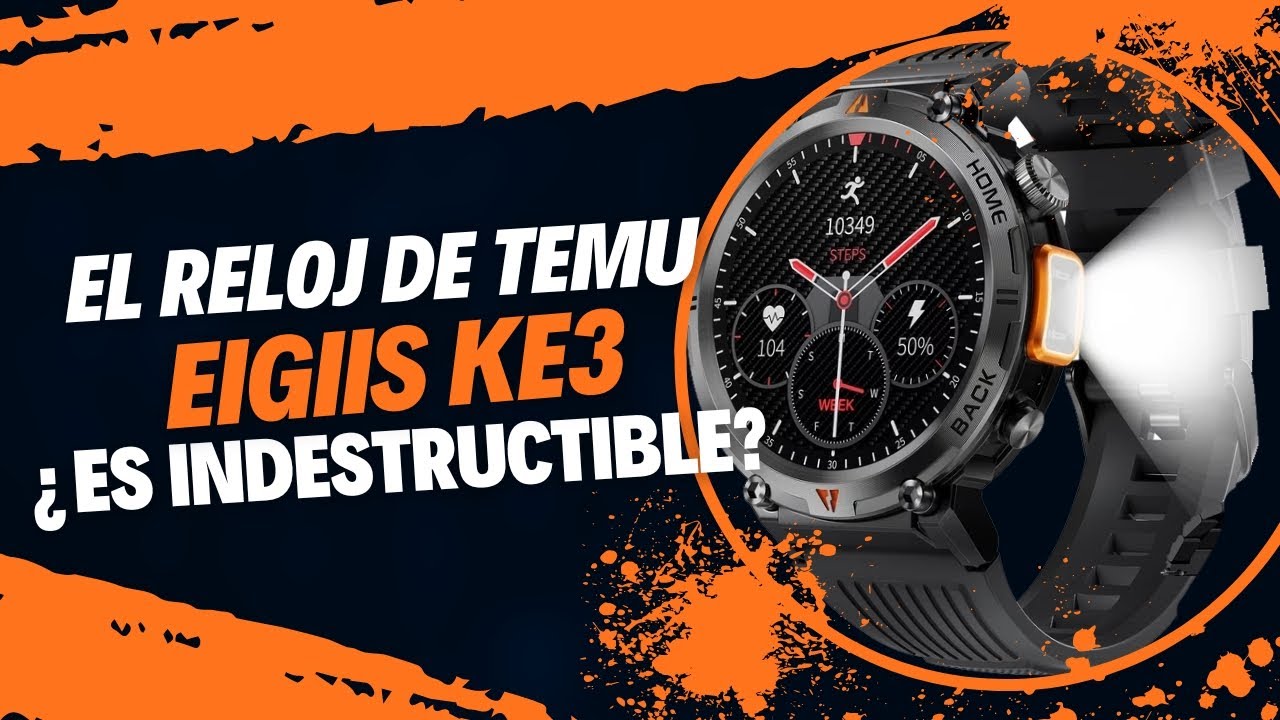 EIGIIS KE3, EL RELOJ VIRAL DE TEMU ¿ES INDESTRUCTIBLE? RESEÑA