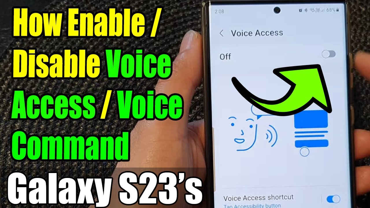 Galaxy S23's: How Enable/Disable Voice Access/Voice Command