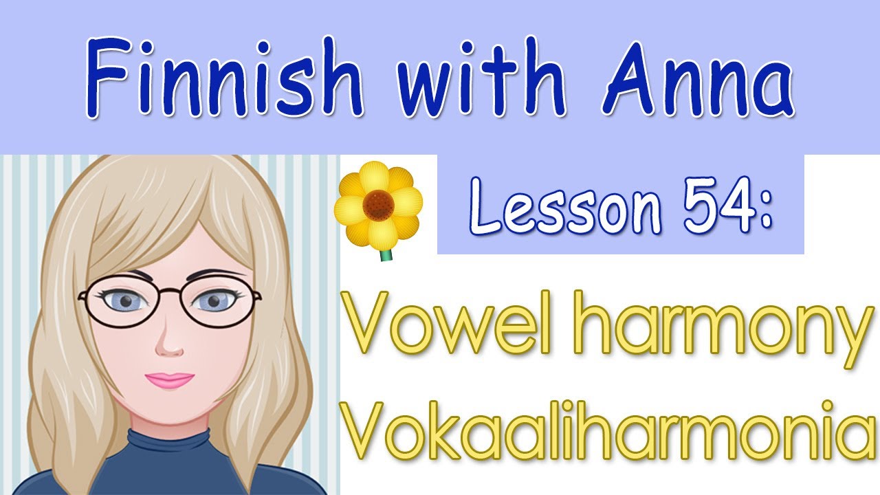 Учите финский! Урок 54: Вокальная гармония - Vokaaliharmonia