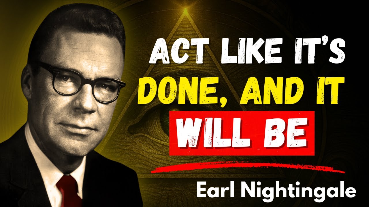 Act Like It’s Already Done — That’s How the Successful Think | Earl Nightingale