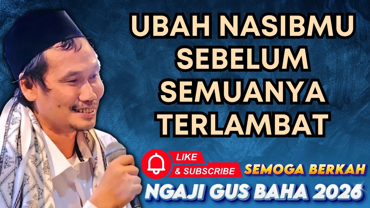 Ubah Nasibmu Sebelum Semuanya Terlambat #gusbahaterbaru #pengajiangusbahaterbaru #nasehat #motivasi