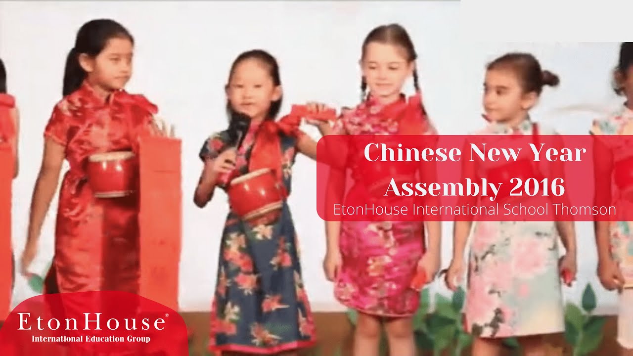 EtonHouse International School Broadrick - Chinese New Year Assembly 2016