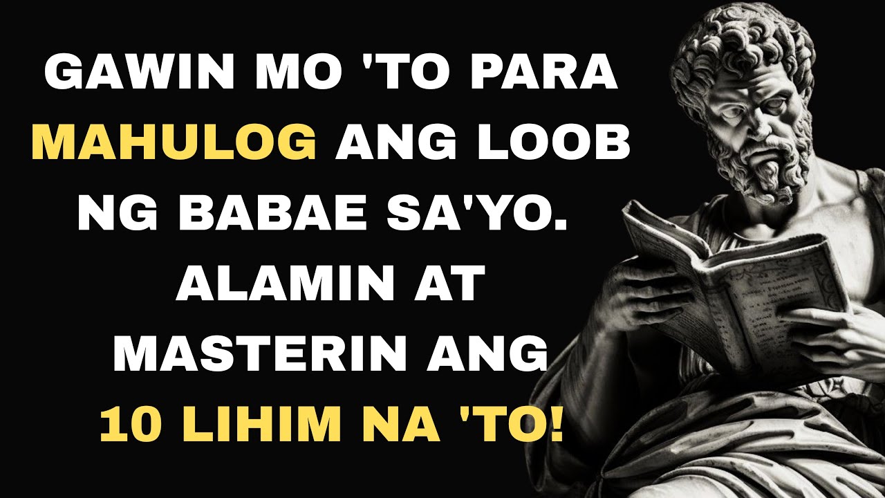 10 Sikretong Katangian ng Lalaki na Hinahabol ng mga Babae! | Stoic Philosophy