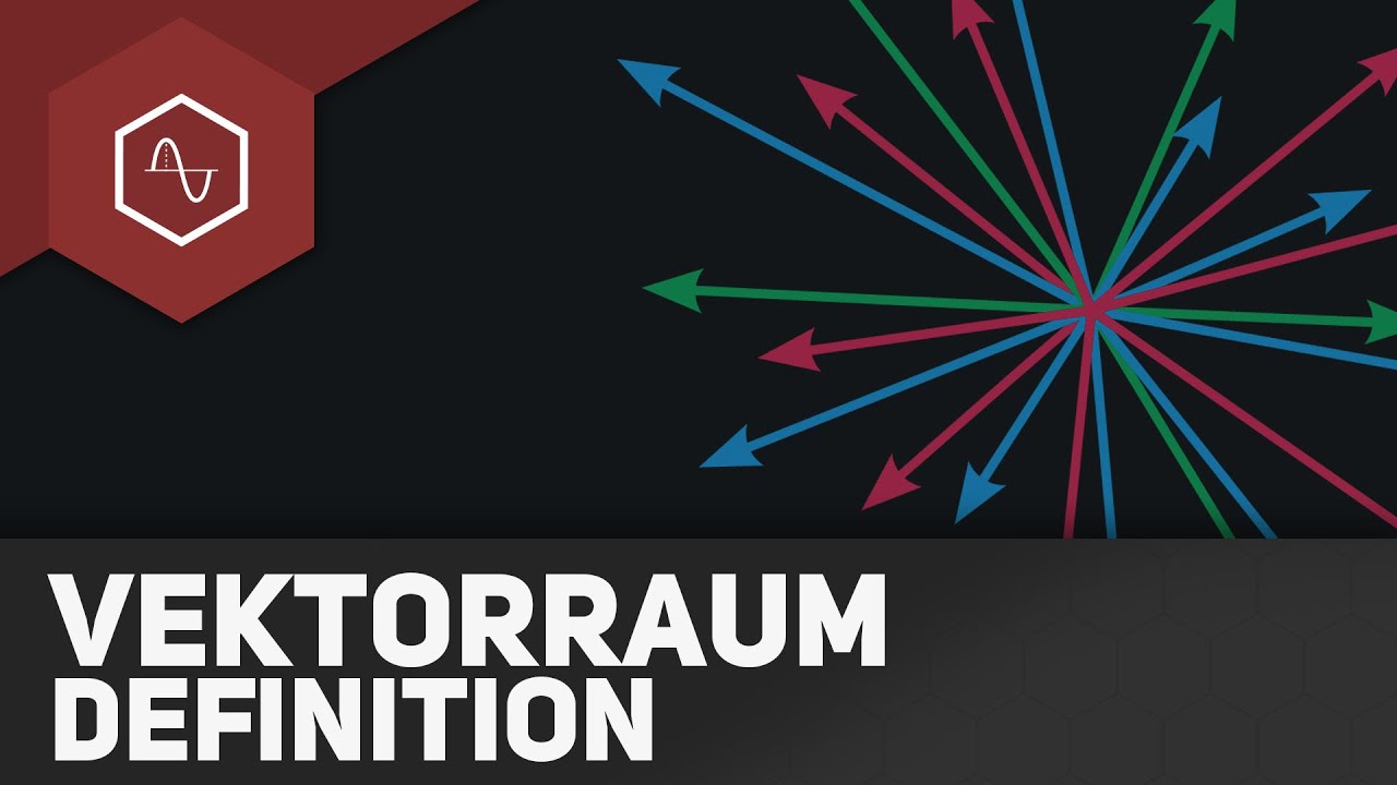Vektorraum &ndash; Definition und Beispiel