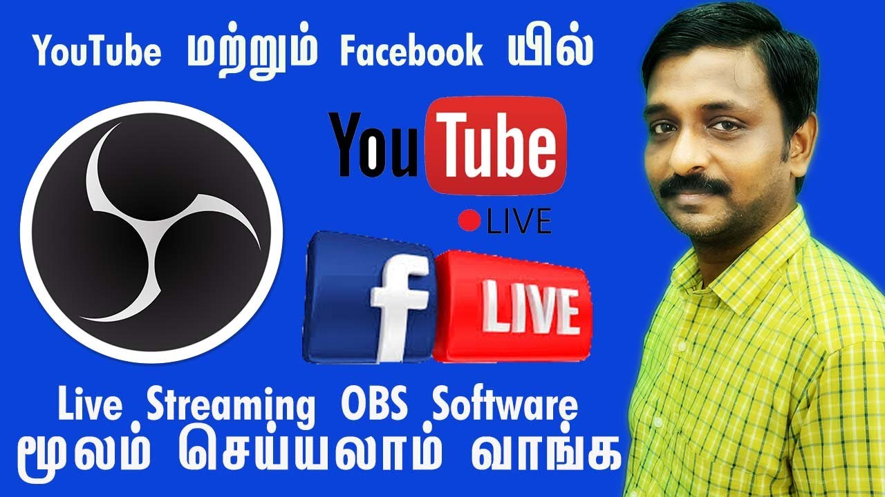 YouTube மற்றும் Facebook யில் Live Streaming OBS Software மூலம் செய்யலாம் வாங்க