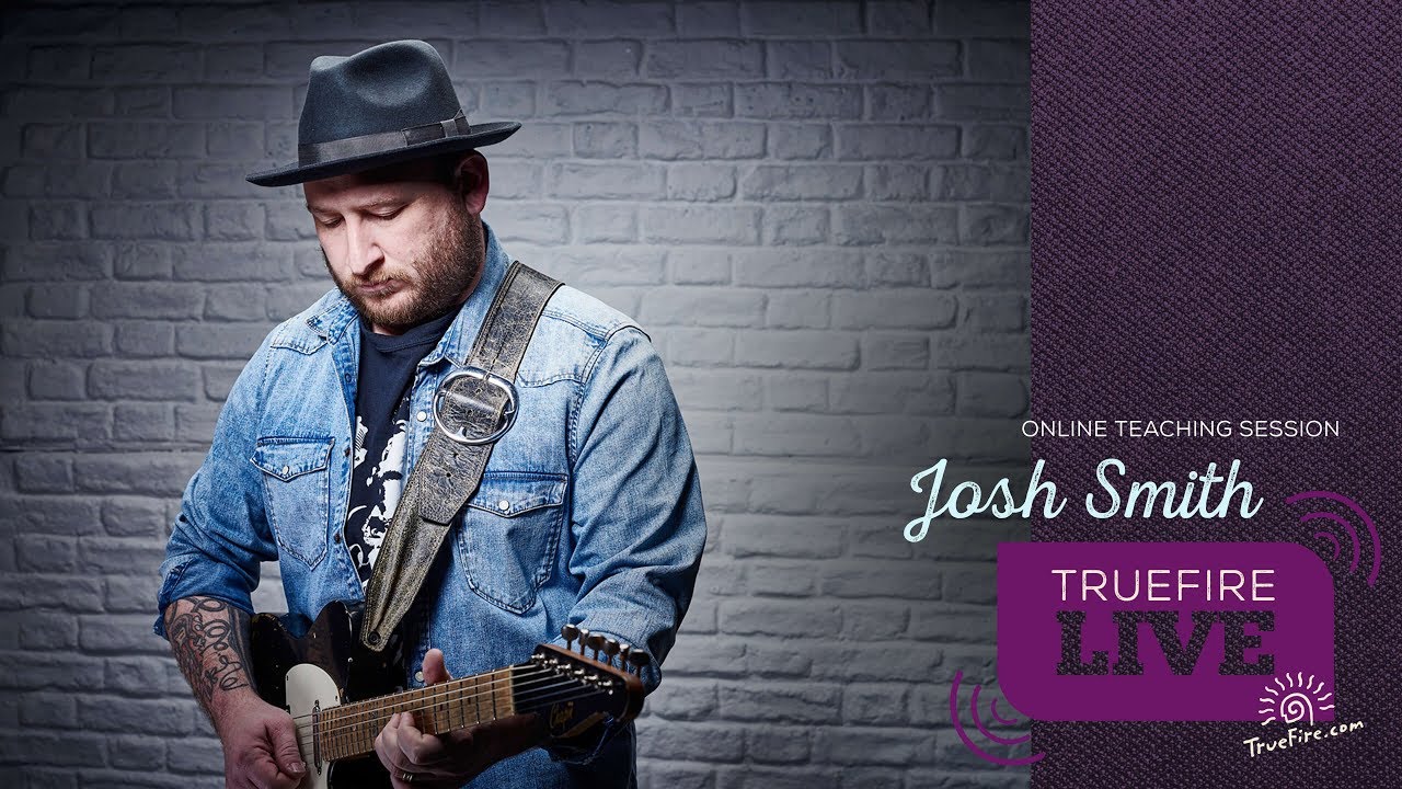 TrueFire Live: Josh Smith - Improv Roadmaps & In The Jam
