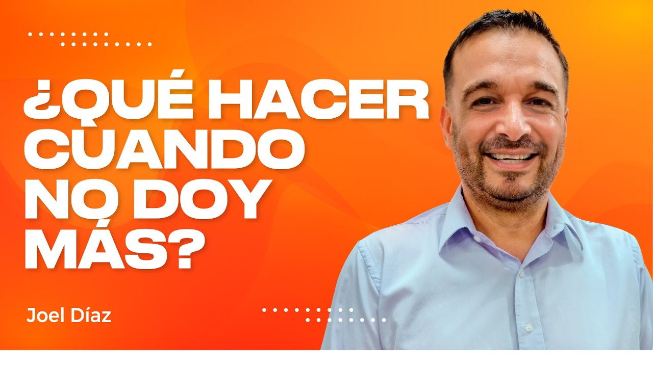 ¿Qué Hacer Cuando Sientes que NO DAS MÁS? | Una Palabra de Ánimo y Fortaleza