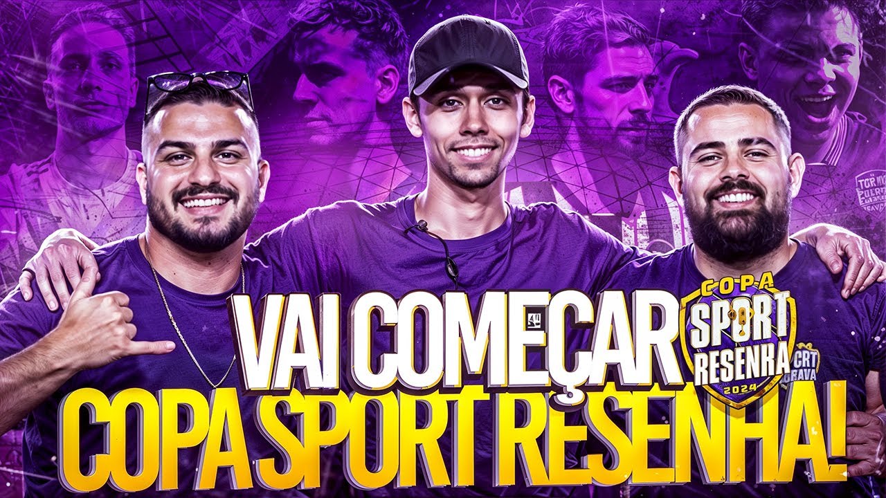 A COPA SPORT RESENHA VAI COME&Ccedil;AR! 🔥