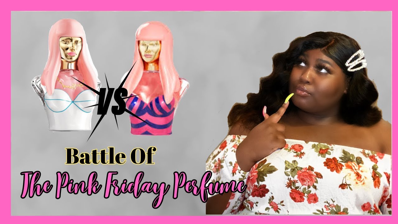 Pink Friday Perfume .VS.  Pink Friday 2 Perfume      |   Perfume Review |   Queen Cierra