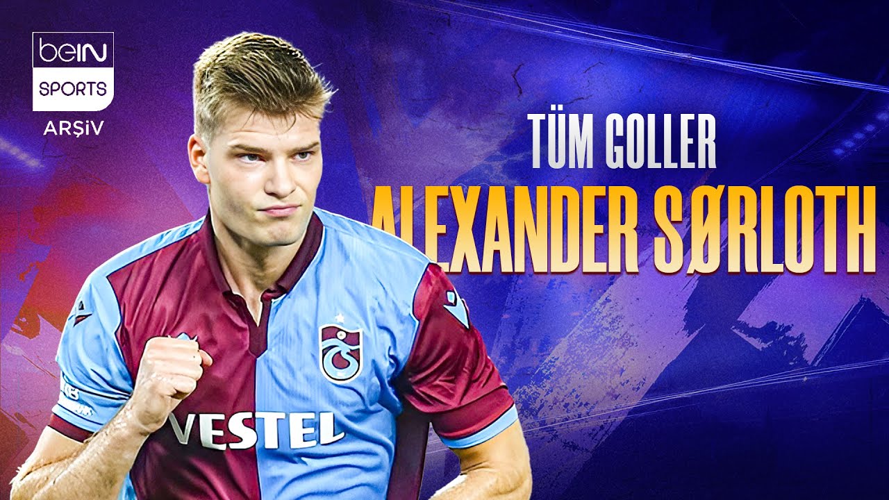 Alexander Sörloth'un Trabzonspor'daki Tüm Golleri | Trendyol Süper Lig