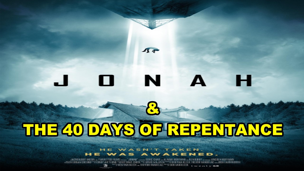 THE SIGN OF JONAH RAPTURE & THE 40 DAY REPENTANCE COUNTDOWN TO ETERNITY